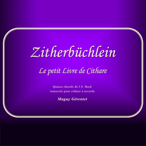 Zitherbuchlein - "Le petit livre de cithare"