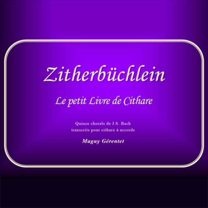 Zitherbuchlein - "Le petit livre de cithare"