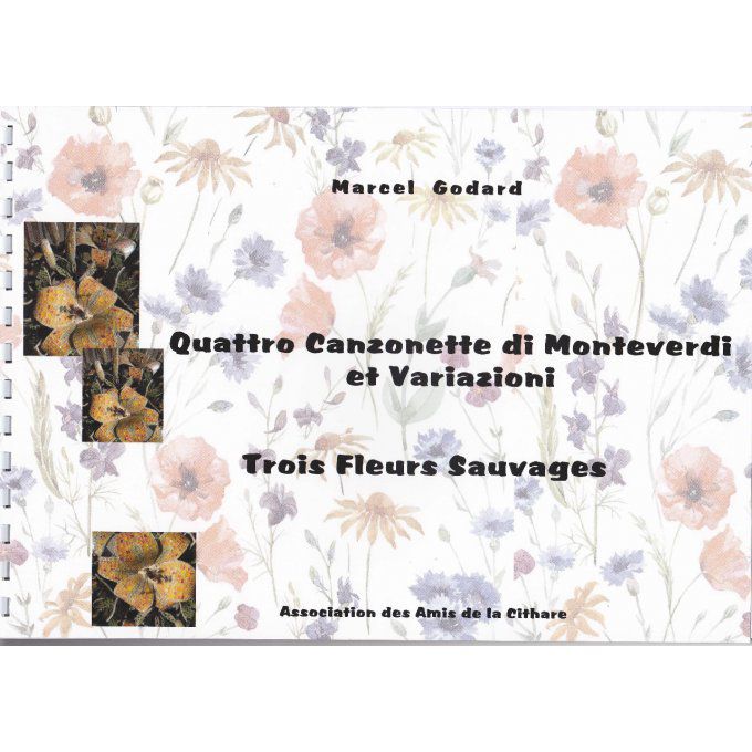Quattro cansonette di Monteverdi et variazoni ~ Trois fleurs sauvages